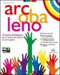 Arcobaleno. 30 lezioni di religione. Con espansione online. Vol. 1  - Libro Piemme Scuola 2011 | Libraccio.it