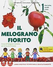 Il melograno fiorito. Con espansione online. Vol. 1