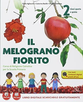 Il melograno fiorito. Con espansione online. Vol. 2 - Agliocchi, Basile - Libro Piemme Scuola 2014 | Libraccio.it