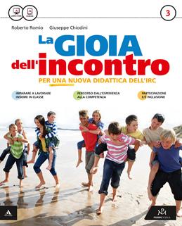 La gioia dell'incontro. Con Vangelo. Con e-book. Con espansione online - Roberto Romio, Giuseppe Chiodini - Libro Piemme Scuola 2015 | Libraccio.it