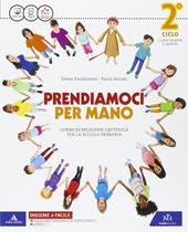 Prendiamoci per mano. Quaderno ritagli-Primo Vangelo. Con e-book. Con espansione online. Vol. 2