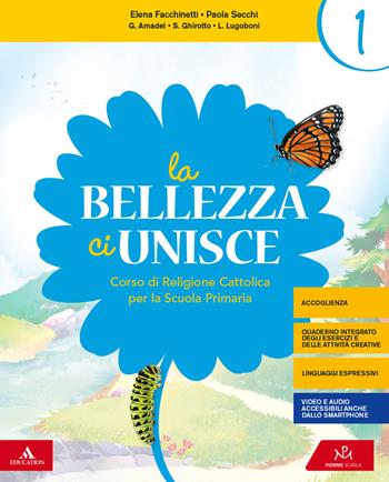 La bellezza ci unisce. Corso di religione cattolica. Per la 1ª, 2ª e 3ª classe elementare. Con e-book. Con espansione online - Elena Facchinetti, Paola Secchi, Susanna Ghirotto - Libro Piemme Scuola 2020 | Libraccio.it