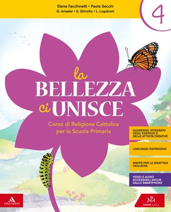 La bellezza ci unisce. Corso di religione cattolica. Per la 4ª e 5ª classe elementare. Con e-book. Con espansione online - Elena Facchinetti, Paola Secchi, Susanna Ghirotto - Libro Piemme Scuola 2020 | Libraccio.it