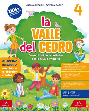 La valle del cedro. Corso di religione cattolica. Con Vangelo. Per la 4 ? e la 5 ? classe della Scuola elementare. Con e-book. Con espansione online - Carla Agliocchi, Caterina Basile - Libro Piemme Scuola 2023 | Libraccio.it