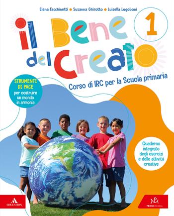 Il bene del creato. Corso di IRC. Con Quaderno della creatività. Per la Scuola elementare. Vol. 1-2-3 - Elena Facchinetti, Susanna Ghirotto, Luisella Lugoboni - Libro Piemme Scuola 2025 | Libraccio.it