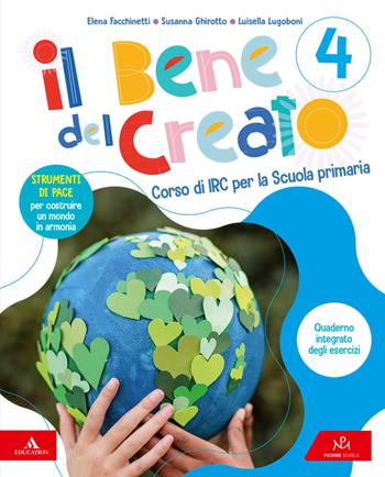 Il bene del creato. Corso di IRC. Con Quaderno della creatività. Per la Scuola elementare. Con vangelo online. Vol. 4-5 - Elena Facchinetti, Susanna Ghirotto, Luisella Lugoboni - Libro Piemme Scuola 2025 | Libraccio.it