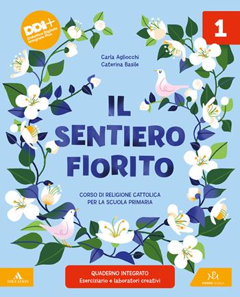 Il sentiero fiorito. Corso di religione cattolica. Con Il mio quaderno operativo. Con e-book. Con espansione online. Vol. 1-2-3 - Carla Agliocchi, Caterina Basile - Libro Piemme Scuola 2024 | Libraccio.it