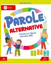 Parole alternative. Proposte per l'Attività alternativa all'IRC. Per la 1 ?, 2 ? e 3 ? classe della Scuola elementare. Con e-book. Con espansione online