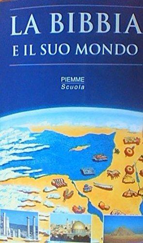 La Bibbia e il suo mondo. Per la Scuola media  - Libro Piemme Scuola 2002 | Libraccio.it