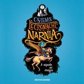 Libraccio Le Cronache di Narnia -1. Il nipote del mago (audiolibro)