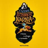 Libraccio Le Cronache di Narnia - 2. Il leone la strega e l'armadio (audiolibro)