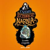 Libraccio Le Cronache di Narnia - 6. La sedia d'argento (audiolibro)