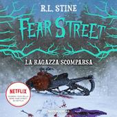 Libraccio Fear Street. La ragazza scomparsa (audiolibro)