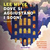 Libraccio Dove si aggiustano i sogni (audiolibro)