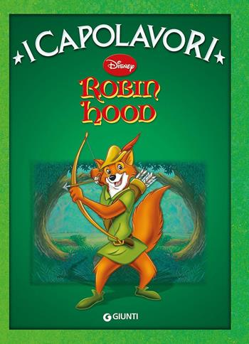 Robin Hood. Ediz. illustrata  - Libro Disney Libri 2002, I capolavori Disney | Libraccio.it
