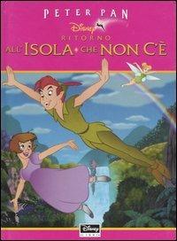 Peter Pan. Ritorno all'isola che non c'è  - Libro Disney Libri 2002 | Libraccio.it