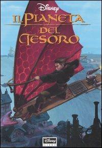 Il pianeta del tesoro  - Libro Disney Libri 2002, Disneyana | Libraccio.it
