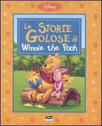 Le storie golose di Winnie the Pooh  - Libro Disney Libri 2002, Le storie di Winnie the Pooh | Libraccio.it