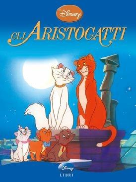Gli Aristogatti  - Libro Disney Libri 2003, Nuovi classics | Libraccio.it