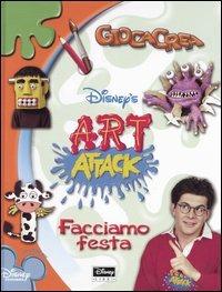 Art attack. Facciamo festa  - Libro Disney Libri 2004, GiocaCrea | Libraccio.it