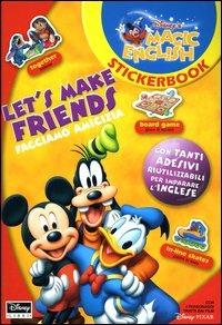 Let's make friends-Facciamo amicizia - Antonella Antonelli - Libro Disney Libri 2004, Magic English. Stickerbook | Libraccio.it