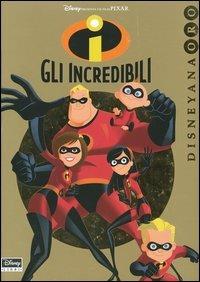 Gli Incredibili  - Libro Disney Libri 2004, Disneyana oro | Libraccio.it