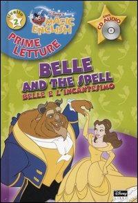 Magic English. Belle and the spell-Belle e l'incantesimo. Con CD Audio  - Libro Disney Libri 2005, Prime letture | Libraccio.it