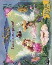 Festa a sorpresa. Fairies. Il mondo segreto di Trilli  - Libro Disney Libri 2006, Pop-up | Libraccio.it