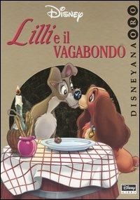 Lilli e il vagabondo  - Libro Disney Libri 2006, Disneyana oro | Libraccio.it