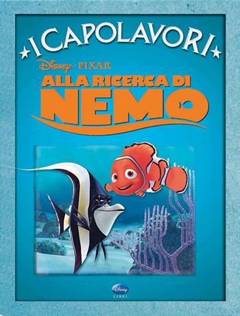 Alla ricerca di Nemo. Ediz. illustrata  - Libro Disney Libri 2005, I capolavori Disney | Libraccio.it