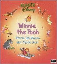 Winnie the Pooh. Storie del bosco dei cento acri  - Libro Disney Libri 2005, Magie Disney | Libraccio.it