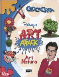 Art Attack. Art Natura  - Libro Disney Libri 2005, GiocaCrea | Libraccio.it