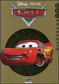 Cars. Motori ruggenti  - Libro Disney Libri 2006, Disneyana oro | Libraccio.it