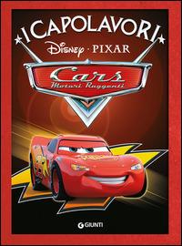 Cars. Motori ruggenti. Ediz. illustrata  - Libro Disney Libri 2007, I capolavori Disney | Libraccio.it