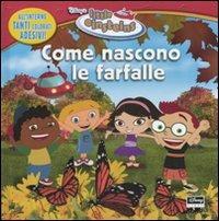 Come nascono le farfalle. Little Einsteins. Con adesivi - Marcy Kelman - Libro Disney Libri 2007 | Libraccio.it