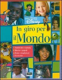 In giro per il mondo - Maureen Hunter-Bone, Thea Feldman - Libro Disney Libri 2007, Impara con Disney | Libraccio.it