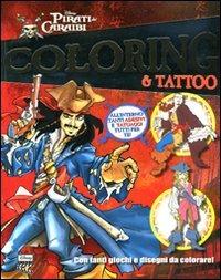 Pirati dei Caraibi. Coloring & tattoo  - Libro Disney Libri 2008 | Libraccio.it