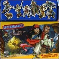Pirati dei Caraibi. Con gadget  - Libro Disney Libri 2008, Supermagneti | Libraccio.it