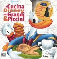 La cucina Disney per grandi & piccini  - Libro Disney Libri 2008 | Libraccio.it