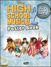High School Musical 2. Poster book  - Libro Disney Libri 2008 | Libraccio.it