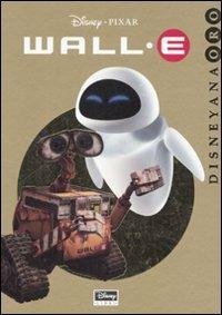 Wall·E  - Libro Disney Libri 2008, Disneyana oro | Libraccio.it