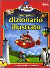 Il mio primo dizionario illustrato. Little Einsteins - Susan Amerikaner - Libro Disney Libri 2008, Impara con Disney | Libraccio.it