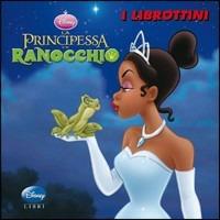 La principessa e il ranocchio. Ediz. illustrata  - Libro Disney Libri 2010, I librottini | Libraccio.it