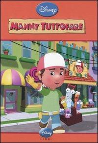 Manny tuttofare. Ediz. illustrata  - Libro Disney Libri 2010, Disneyana | Libraccio.it