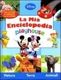 Playhouse. La mia enciclopedia  - Libro Disney Libri 2009 | Libraccio.it