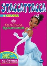 La principessa e il ranocchio. Con adesivi. Ediz. illustrata  - Libro Disney Libri 2010, Staccattacca & colora | Libraccio.it