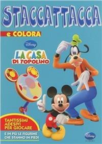 La casa di Topolino. Ediz. illustrata  - Libro Disney Libri 2010, Staccattacca & colora | Libraccio.it