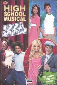 High School Musical. I romanzi tratti dai tre film  - Libro Disney Libri 2009, Disney junior | Libraccio.it