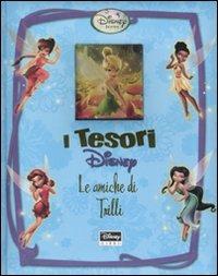 Le amiche di Trilli. Ediz. illustrata  - Libro Disney Libri 2009, Tesori | Libraccio.it