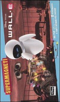 Wall·E. Con magneti. Ediz. illustrata  - Libro Disney Libri 2008, Supermagneti | Libraccio.it